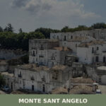 Cosa vedere a Monte Sant Angelo