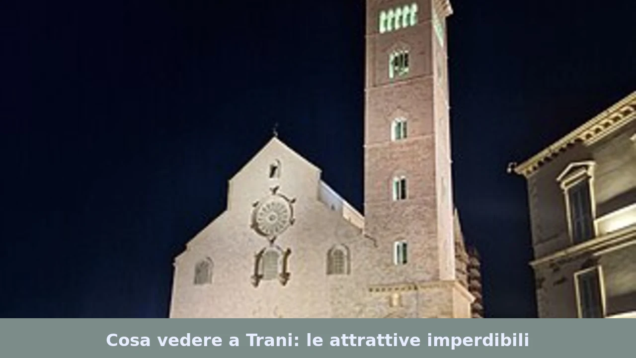 What to see in Trani: top attractions
