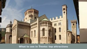 What to see in Trento: top attractions