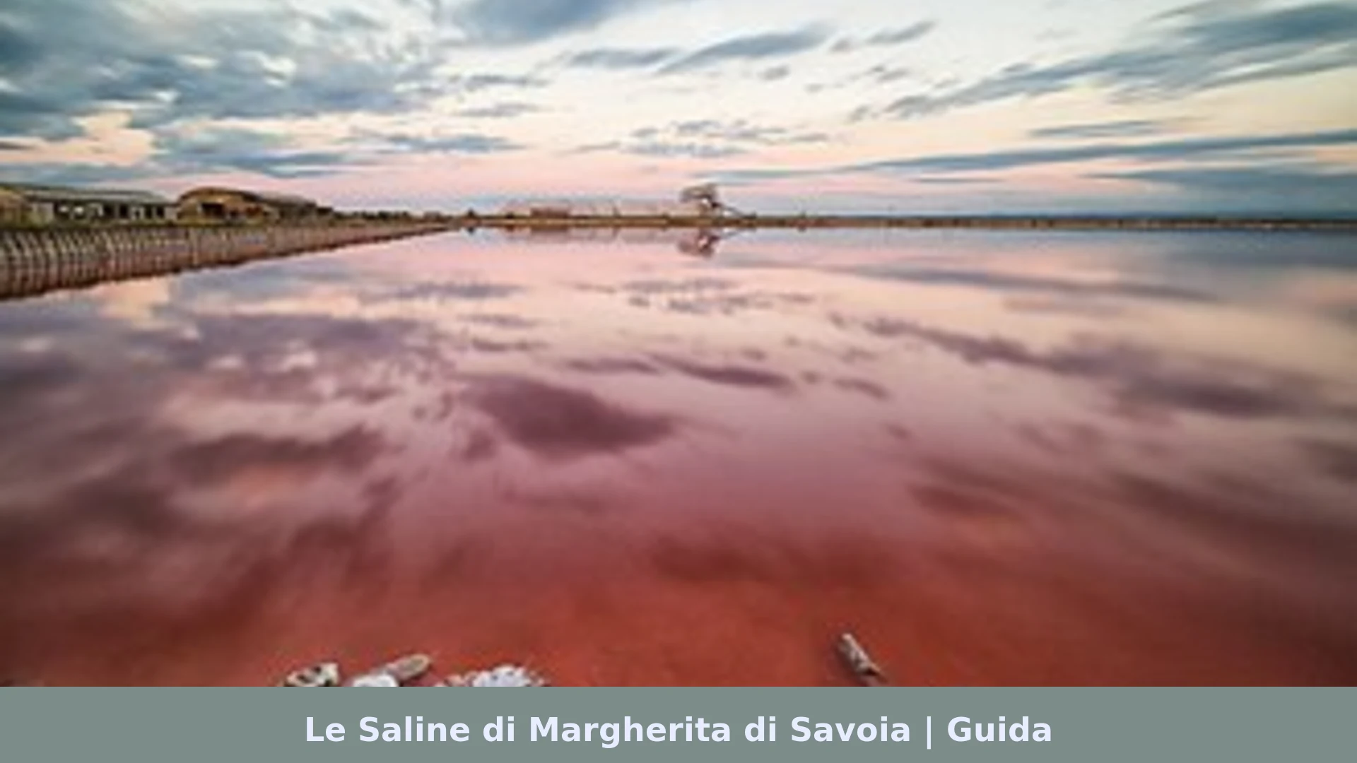 Le Saline di Margherita di Savoia | Guida