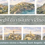 Borghi da visitare vicino a Monte Sant Angelo: itinerario nella zona
